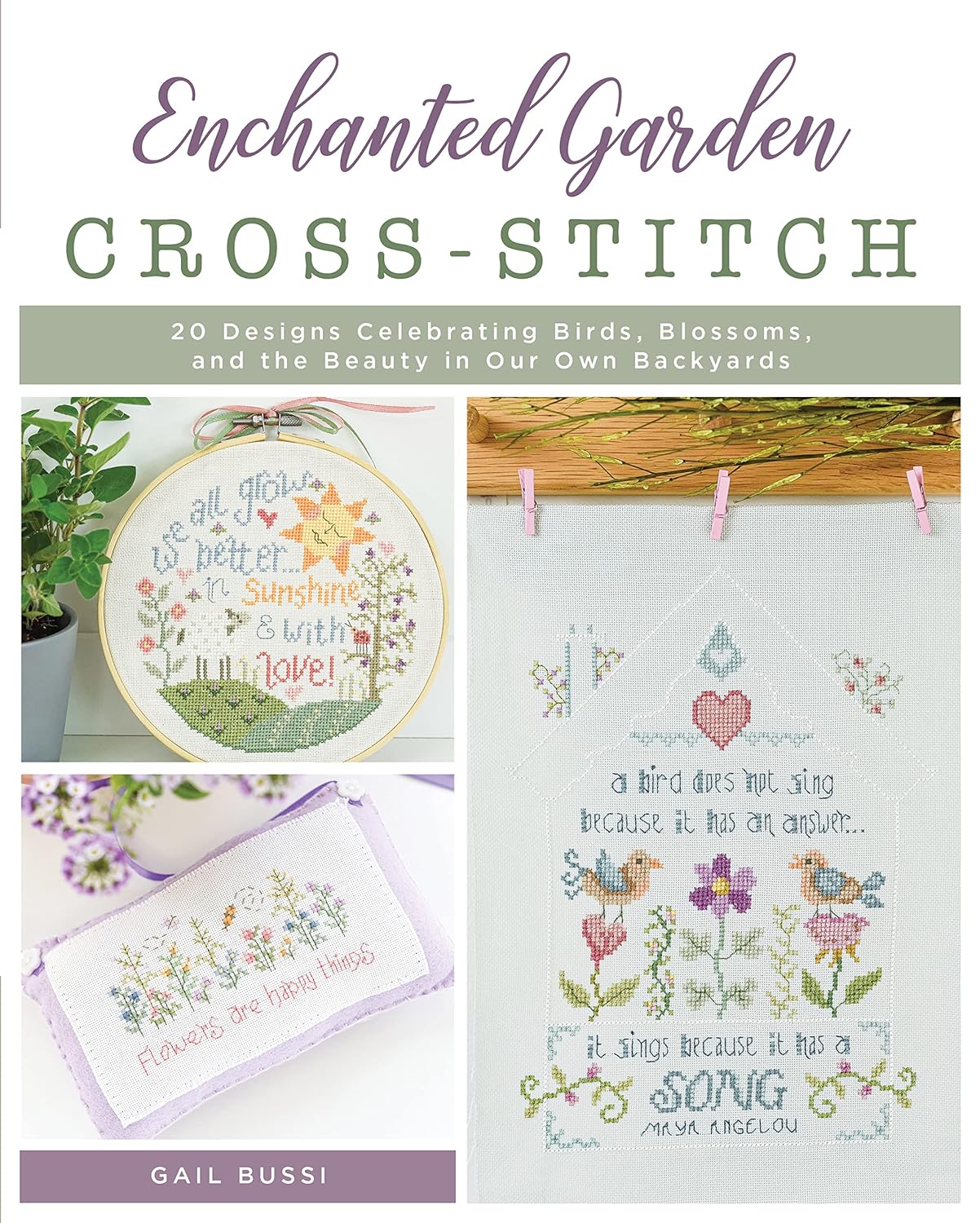 Enchanted Garden Cross-Stitch: 20 Designs Celebrating Birds, Blossoms, and the Beauty in Our Own Backyards
